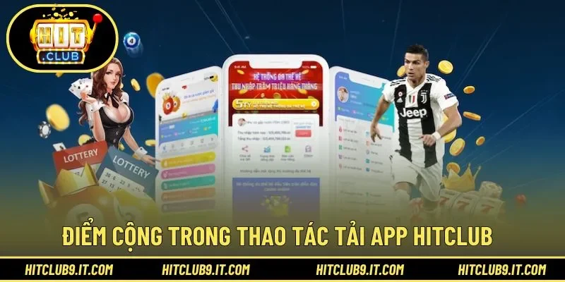 Điểm cộng lớn trong quá trình download app HITCLUB